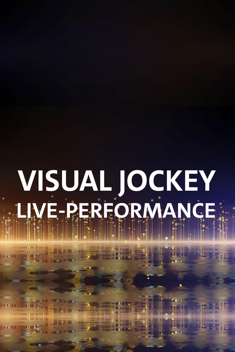 Visual Jockey LIVE-PERFORMANCE
